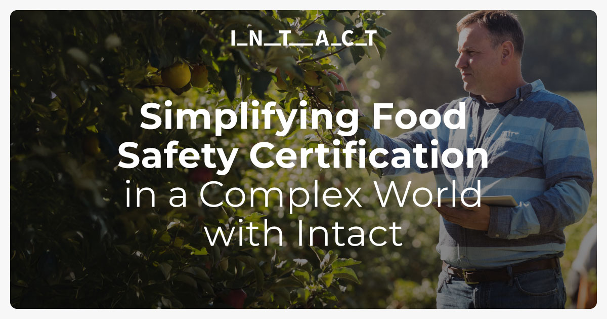 Simplifying Food Safety in a Complex World with Intact