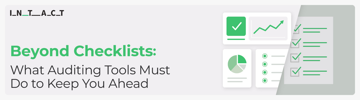 Beyond Checklists: How Intact Takes Audit Tools Further